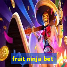 fruit ninja bet